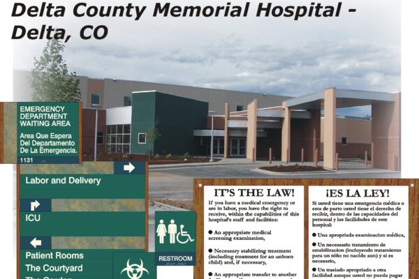 Image of Delta County Memorial Hospital in Delta, CO. Signage includes directions to emergency department, labor and delivery, ICU, patient rooms, courtyard, garden, and restrooms. Bilingual signs mention the hospital’s emergency medical care policy and patient rights.